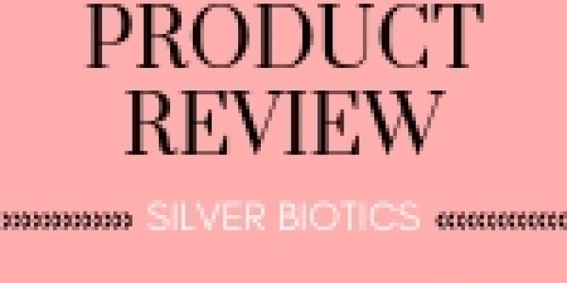 Produktbewertung: Silver Biotics – Hausmittel für Mütter